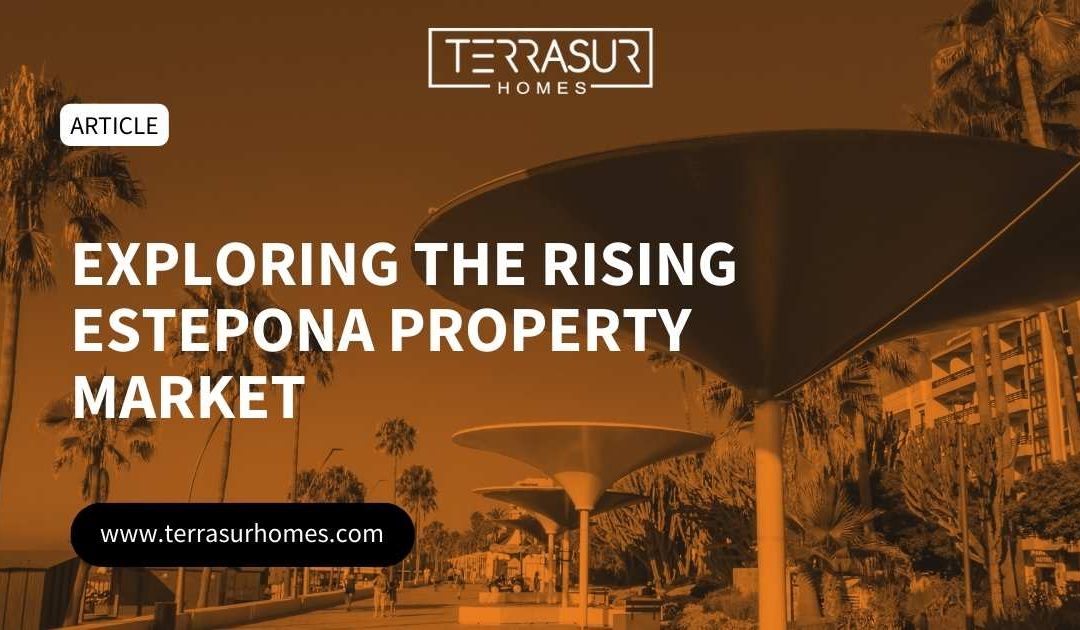 Exploring the Rising Estepona Property Market: A Comprehensive Overview